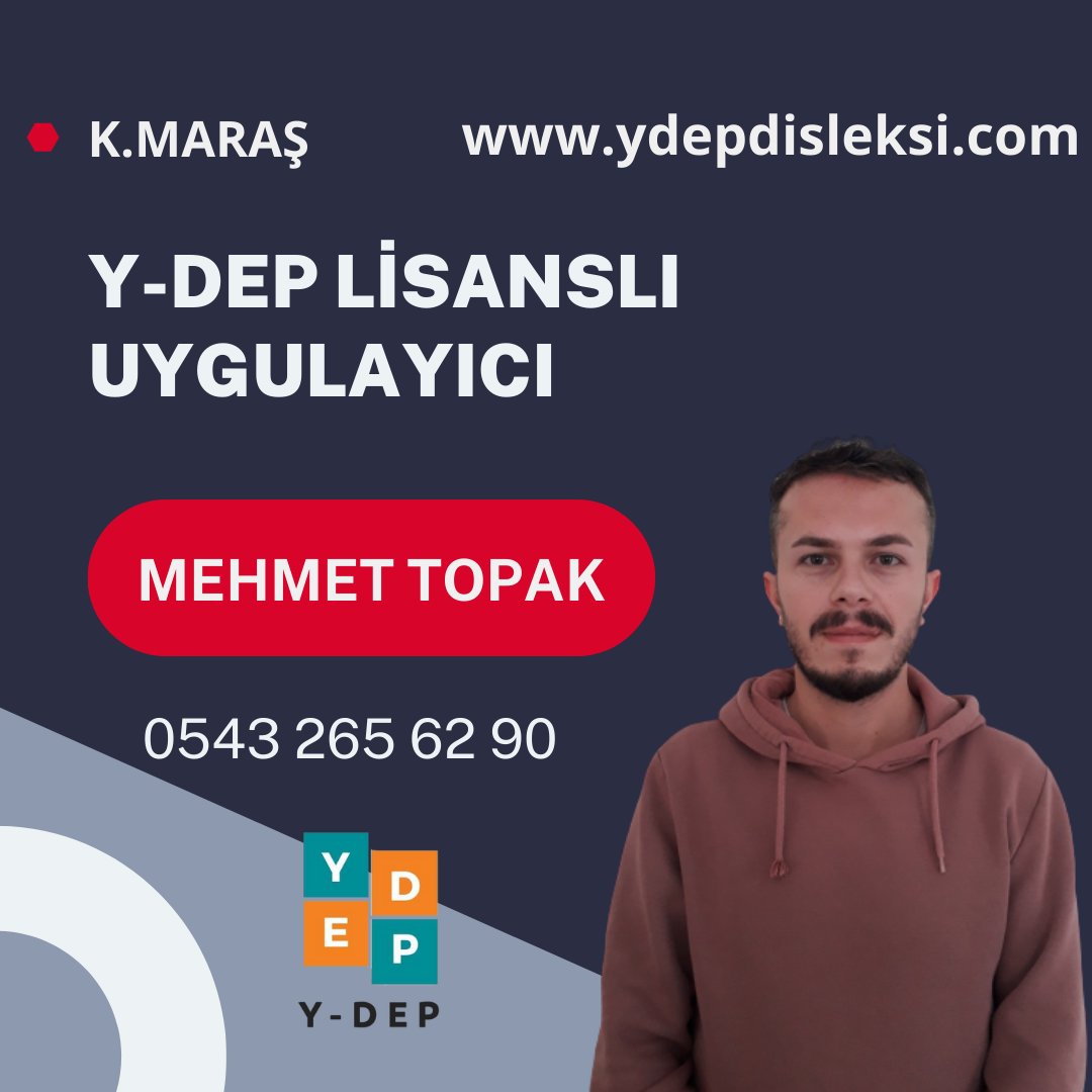 Mehmet TOPAK / Y-DEP Uygulayıcısı