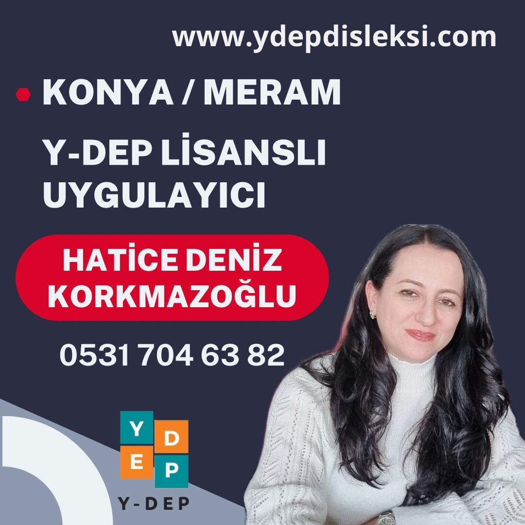 Hatice Deniz Korkmazoğlu / Y-DEP Uygulayıcısı