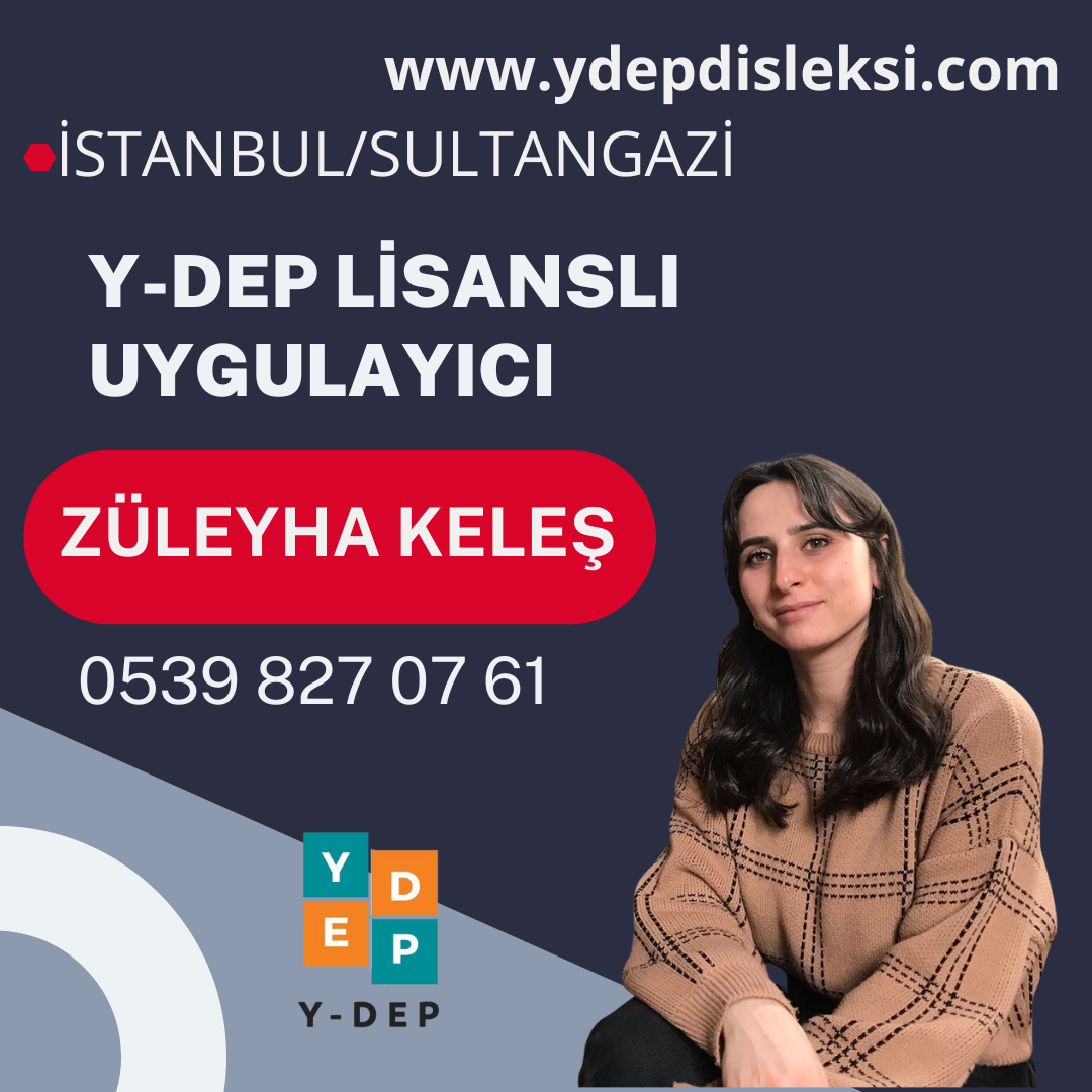 Züleyha KELEŞ / Y-DEP Uygulayıcısı